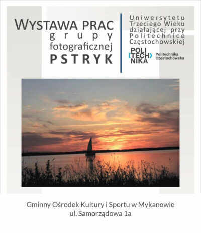Zapraszamy na wystawę Grupy Fotograficznej “PSTRYK”!