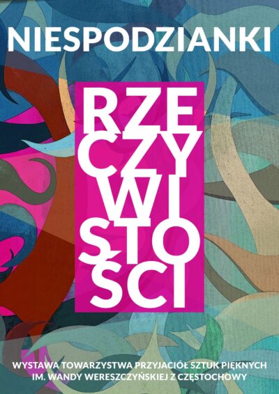 Zapraszamy na Wystawę “Niespodzianki Rzeczywistości”